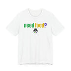 need food? Unisex Tee