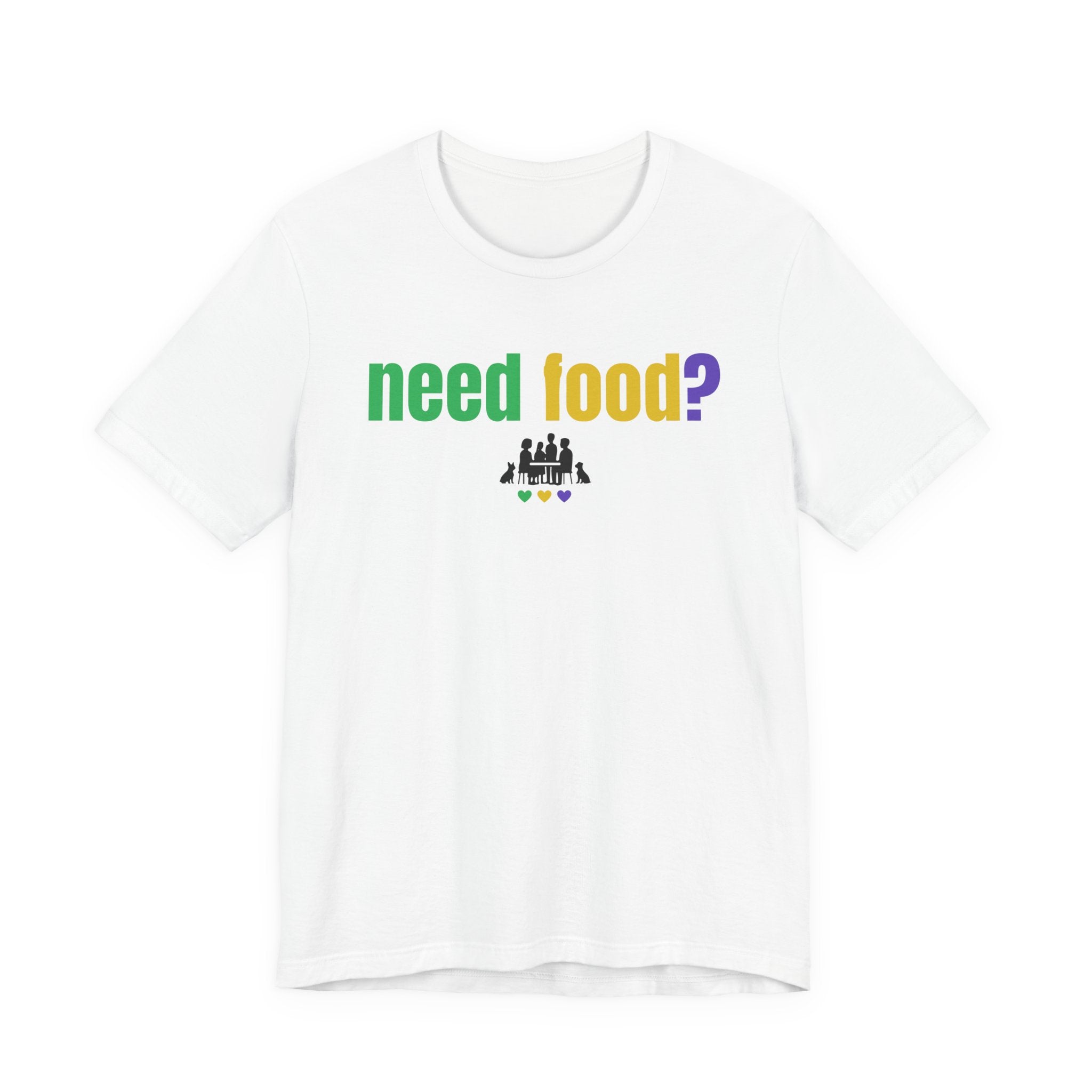 need food? Unisex Tee
