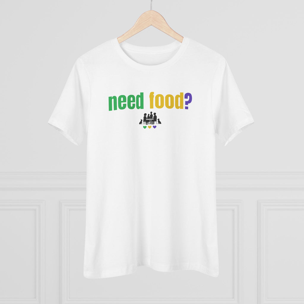 need food? Women's Tee - Full Front