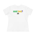 need food? Women's Tee - Full Front