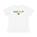 need food? Women's Tee - Full Front